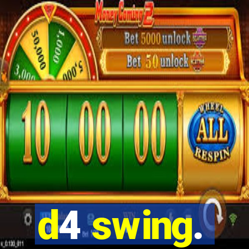 d4 swing.